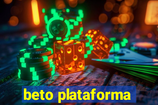 beto plataforma